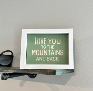 Love You To The Mountains And Back Home Decor Sign